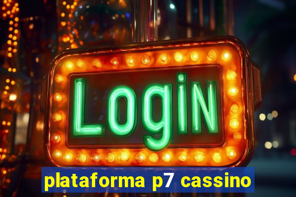 plataforma p7 cassino